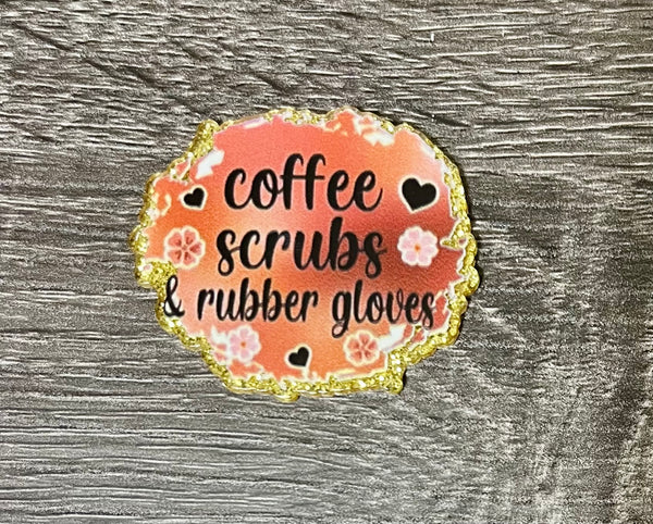 (1) Coffee Scrubs & Rubber Gloves Acrylic