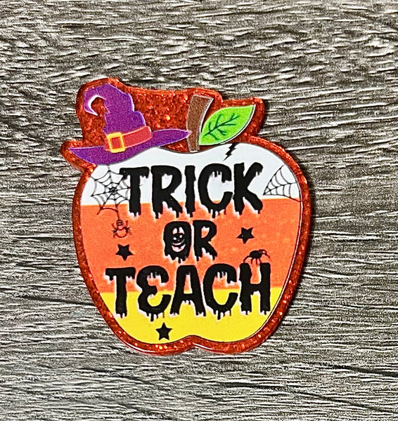 (1) Trick or Teach Acrylic