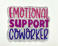 (1) Emotional Support Coworker Acrylic