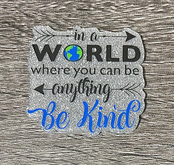 (1) In A World Be Kind Acrylic