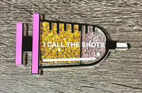 (1) I Call The Shots Shaker Acrylic