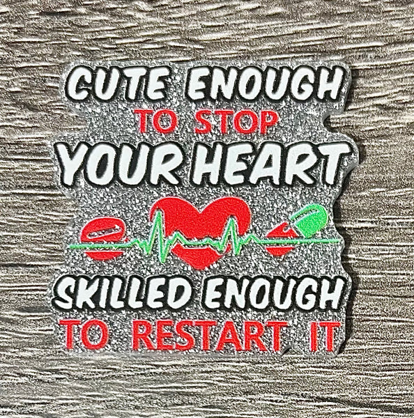 (1) Cute Enough to Stop Your Heart Acrylic