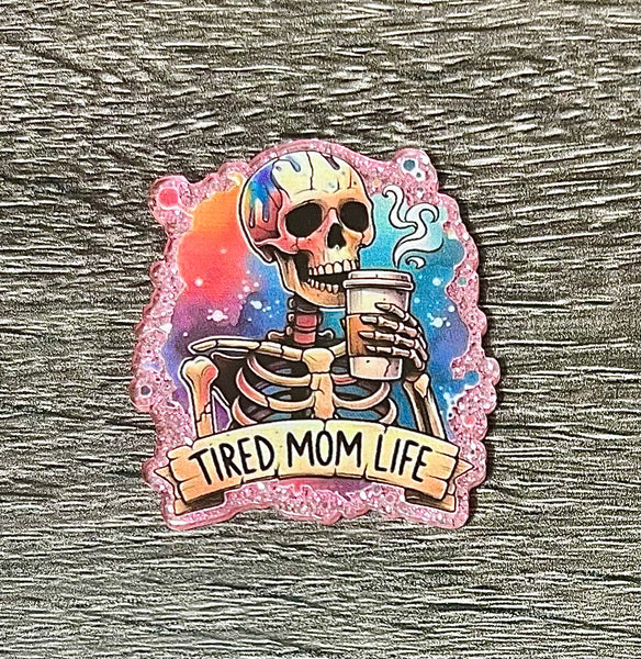 (1) Tired Mom Life Acrylic